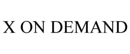X ON DEMAND trademark