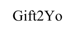 GIFT2YO trademark