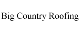 BIG COUNTRY ROOFING trademark
