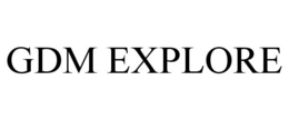 GDM EXPLORE trademark