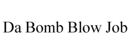 DA BOMB BLOW JOB trademark