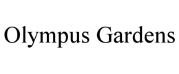 OLYMPUS GARDENS trademark