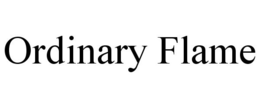 ORDINARY FLAME trademark