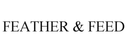 FEATHER & FEED trademark