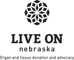 LIVE ON NEBRASKA ORGAN TISSUE DONATION AND ADVOCACY trademark