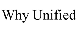 WHY UNIFIED trademark
