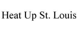 HEAT UP ST. LOUIS trademark