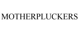 MOTHERPLUCKERS trademark