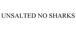 UNSALTED NO SHARKS trademark