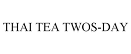 THAI TEA TWOS-DAY trademark