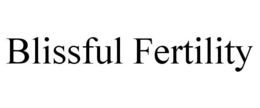 BLISSFUL FERTILITY trademark