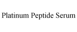 PLATINUM PEPTIDE SERUM trademark