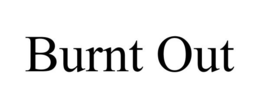 BURNT OUT trademark