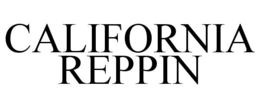 CALIFORNIA REPPIN trademark
