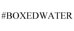 #BOXEDWATER trademark