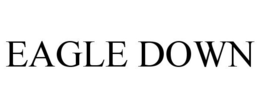EAGLE DOWN trademark