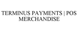 TERMINUS PAYMENTS | POS MERCHANDISE trademark
