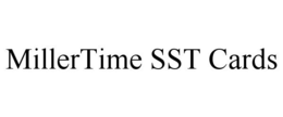MILLERTIME SST CARDS trademark