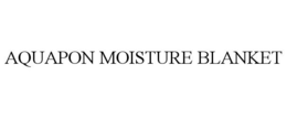 AQUAPON MOISTURE BLANKET trademark