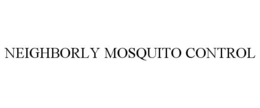 NEIGHBORLY MOSQUITO CONTROL trademark