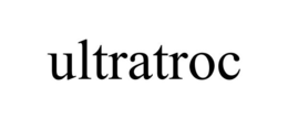 ULTRATROC trademark