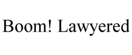 BOOM! LAWYERED trademark
