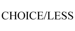 CHOICE/LESS trademark