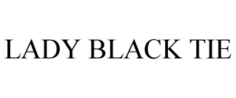 LADY BLACK TIE trademark