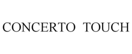 CONCERTO TOUCH trademark