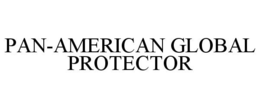 PAN-AMERICAN GLOBAL PROTECTOR trademark