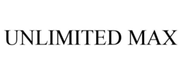 UNLIMITED MAX trademark