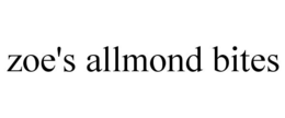 ZOE'S ALLMOND BITES trademark