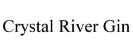 CRYSTAL RIVER GIN trademark