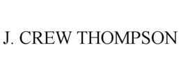 J. CREW THOMPSON trademark