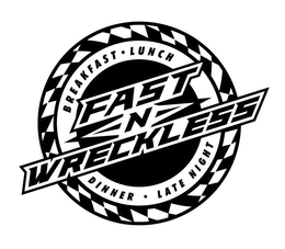 FAST-N-WRECKLESS BREAKFAST · LUNCH DINNER · LATE NIGHT trademark