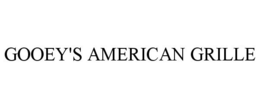 GOOEY'S AMERICAN GRILLE trademark