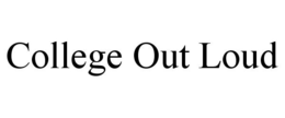 COLLEGE OUT LOUD trademark