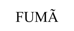 FUMÃ trademark