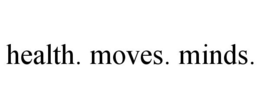 HEALTH. MOVES. MINDS. trademark