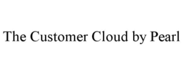 THE CUSTOMER CLOUD BY PEARL trademark