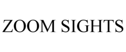 ZOOM SIGHTS trademark