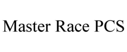 MASTER RACE PCS trademark