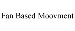 FAN BASED MOOVMENT trademark