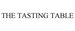 THE TASTING TABLE trademark