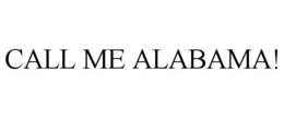 CALL ME ALABAMA! trademark