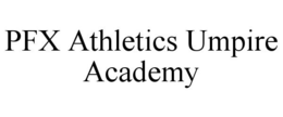 PFX ATHLETICS UMPIRE ACADEMY trademark