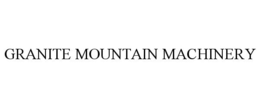 GRANITE MOUNTAIN MACHINERY trademark