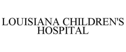 LOUISIANA CHILDREN'S HOSPITAL trademark