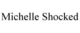 MICHELLE SHOCKED trademark