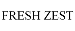 FRESH ZEST trademark